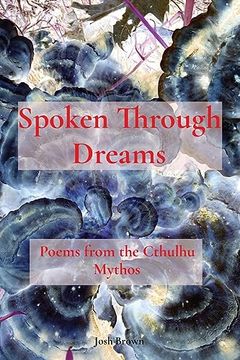 portada Spoken Through Dreams: Poems From the Cthulhu Mythos (in English)