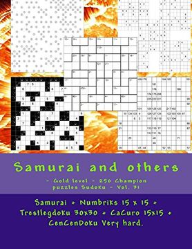 portada Samurai and Others - Gold Level - 250 Champion Puzzles Sudoku - Vol. 31: Samurai + Numbriks 15 x 15 + Trestlegdoku 30X30 + Cacuro 15X15 + Cencendoku. For You. (Pitstop Gold Series) (Volume 31) (en Inglés)