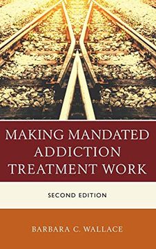 portada Making Mandated Addiction Treatment Work (en Inglés)