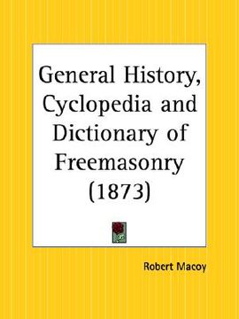 portada general history, cyclopedia and dictionary of freemasonry