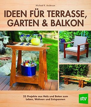 portada Ideen für Terrasse, Garten & Balkon: 25 Projekte aus Holz und Beton zum Leben, Wohnen und Entspannen (en Alemán)