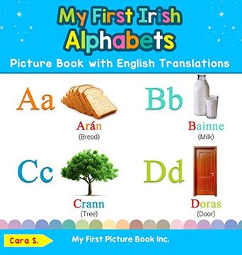portada My First Irish Alphabets Picture Book With English Translations: Bilingual Early Learning & Easy Teaching Irish Books for Kids (Teach & Learn Basic Irish Words for Children) 