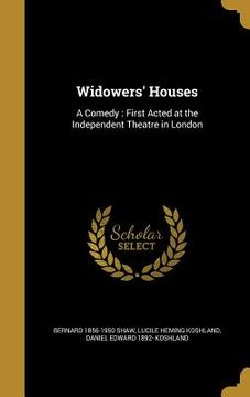 portada Widowers' Houses: A Comedy: First Acted at the Independent Theatre in London (en Inglés)