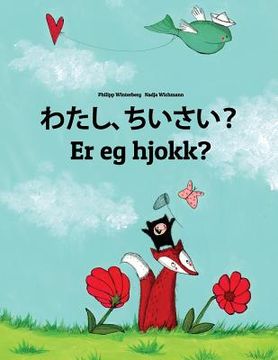 portada Watashi, chiisai? Er eg hjokk?: Japanese [Hirigana and Romaji]-Nynorn/Norn: Children's Picture Book (Bilingual Edition) (en Japonés)
