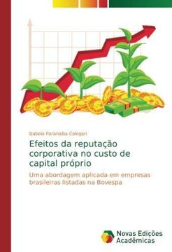 portada Efeitos da reputação corporativa no custo de capital próprio: Uma abordagem aplicada em empresas brasileiras listadas na Bovespa (Paperback) (en Portugués)