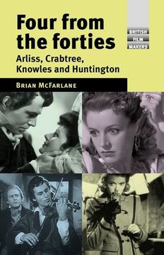 portada Four From the Forties: Arliss, Crabtree, Knowles and Huntington (British Film Makers Mup) (en Inglés)