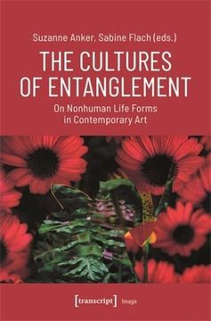 portada The Cultures of Entanglement: On Nonhuman Life Forms in Contemporary Art (en Inglés)