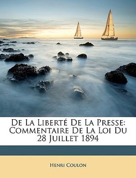 portada De La Liberté De La Presse: Commentaire De La Loi Du 28 Juillet 1894 (en Francés)