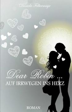 portada Dear Robin - Auf Irrwegen Ins Herz (en Alemán)