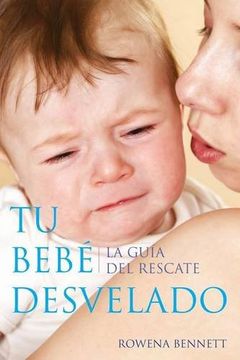 portada Tu Bebé Desvelado: La Guía del Rescate (Spanish Edition)