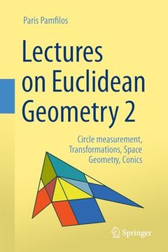 portada Lectures on Euclidean Geometry - Volume 2: Circle Measurement, Transformations, Space Geometry, Conics (in English)