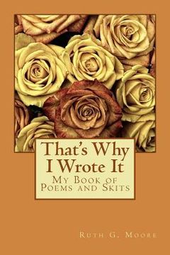 portada That's Why I Wrote It: My Book of Poems and Skits