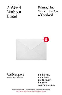 portada A World Without Email: Find Focus and Transform the way you Work Forever (From the nyt Bestselling Productivity Expert) (in English)