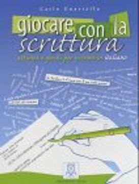 Giocare con la scrittura (Ascoltare leggere parlare scrivere) (en Italiano)