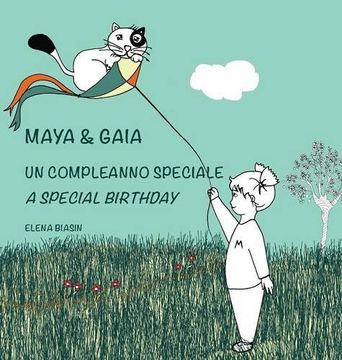 portada Maya & Gaia, Un compleanno speciale / A special birthday: Libro illustrato per bambini: italiano-inglese (edizione bilingue) (Italian Edition)