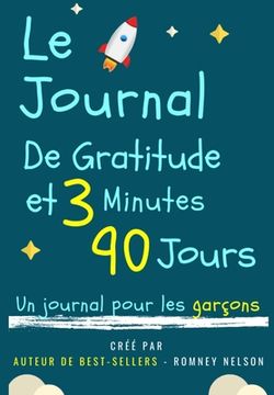 portada Le Journal De Gratitude De 3 Minutes Et 90 Jours - Un Journal Pour Les Garçons: Un Journal De Réflexion Positive Et De Gratitude Pour Les Garçons Pour (en Francés)