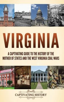 portada Virginia: A Captivating Guide to the History of the Mother of States and the West Virginia Coal Wars