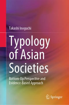 portada Typology of Asian Societies: Bottom-Up Perspective and Evidence-Based Approach (en Inglés)