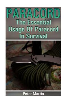 portada Paracord: The Essential Usage Of Paracord In Survival: (Paracord, Paracord Knots) (in English)