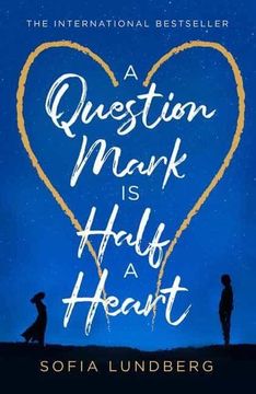 portada A Question Mark is Half a Heart: The new 2021 Novel From an Internationally Bestselling Fiction Author (in English)