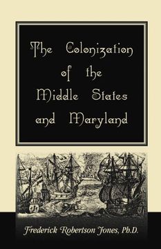 portada The Colonization of the Middle States and Maryland (The history of North America)