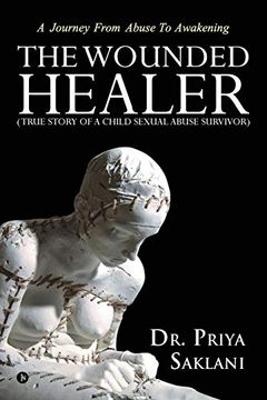 portada The Wounded Healer ( True Story of a Child Sexual Abuse Survivor): A Journey From Abuse to Awakening (en Inglés)