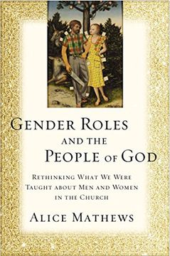 portada Gender Roles and the People of God: Rethinking What We Were Taught about Men and Women in the Church (en Inglés)
