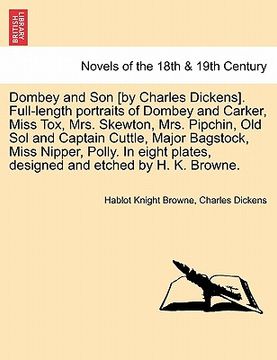 portada dombey and son [by charles dickens]. full-length portraits of dombey and carker, miss tox, mrs. skewton, mrs. pipchin, old sol and captain cuttle, maj (en Inglés)