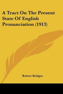 portada a tract on the present state of english pronunciation (1913) (en Inglés)