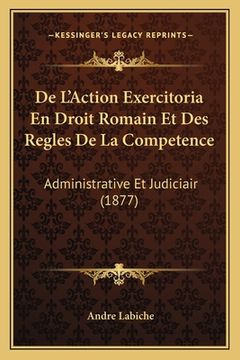 portada De L'Action Exercitoria En Droit Romain Et Des Regles De La Competence: Administrative Et Judiciair (1877) (en Francés)