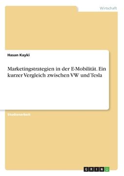 portada Marketingstrategien in der E-Mobilität. Ein kurzer Vergleich zwischen VW und Tesla (en Alemán)