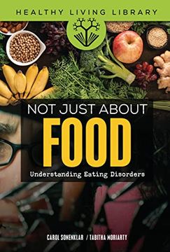portada Not Just About Food: Understanding Eating Disorders (Healthy Living Library) (en Inglés)
