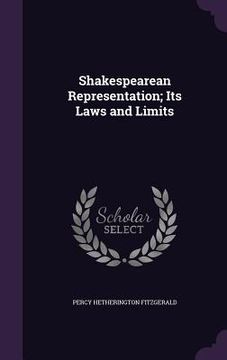 portada Shakespearean Representation; Its Laws and Limits (en Inglés)