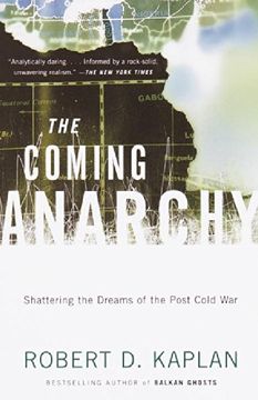 portada The Coming Anarchy: Shattering the Dreams of the Post Cold war (Vintage) (in English)