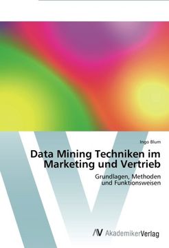 portada Data Mining Techniken im Marketing und Vertrieb: Grundlagen, Methoden  und Funktionsweisen
