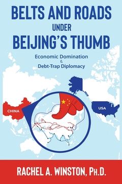 portada Belts and Roads Under Beijing'S Thumb: Economic Domination & Debt-Trap Diplomacy (Raging Waters) (en Inglés)
