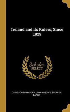 portada Ireland and its Rulers; Since 1829 (en Inglés)
