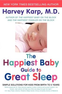 portada the happiest baby guide to great sleep: simple solutions for kids from birth to 5 years (en Inglés)