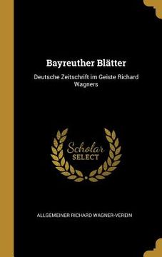 portada Bayreuther Blätter: Deutsche Zeitschrift im Geiste Richard Wagners
