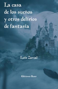 portada La Casa de los Sueños y Otros Delirios de Fantasía (in Spanish)