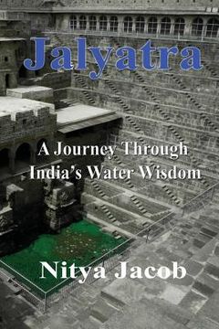 portada Jalyatra, A Journey Through India's Water Wisdom (en Inglés)