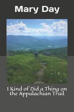portada I Kind of Did a Thing on the Appalachian Trail (in English)