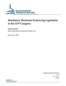 portada Mandatory Minimum Sentencing Legislation in the 113th Congress (CRS Reports)