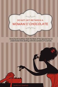 portada do not get between a woman and her chocolate (en Inglés)