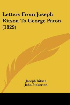 portada letters from joseph ritson to george paton (1829) (en Inglés)