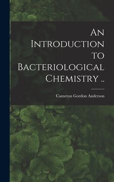 portada An Introduction to Bacteriological Chemistry .. (en Inglés)