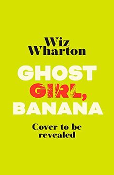 portada Ghost Girl, Banana: The Unforgettable Debut Novel of 2023 - a Story of Family, Belonging and Home (en Inglés)