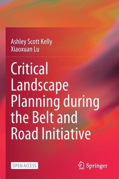 portada Critical Landscape Planning During the Belt and Road Initiative (en Inglés)