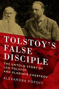 portada Tolstoy's False Disciple: The Untold Story of leo Tolstoy and Vladimir Chertkov (libro en Inglés)