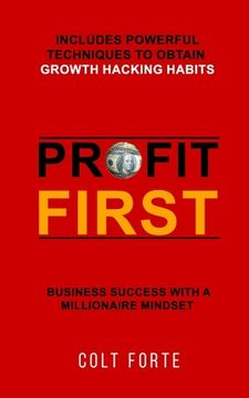 portada Profit First: Business Success with a Millionaire Mindset: Includes Powerful Techniques to obtain Growth Hacking Habits (en Inglés)